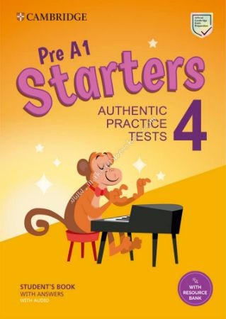 Pre A1 Starters 4 Students Book with Answers with Audio with Resource Bank : Authentic Practice Tests