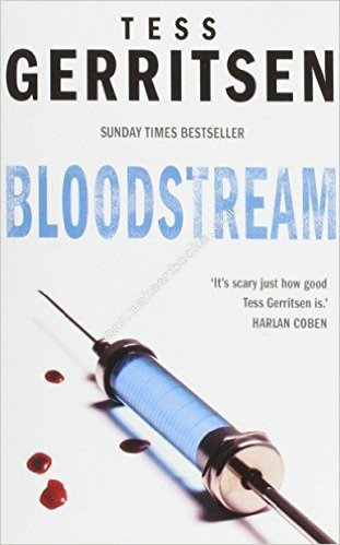 BLOODSTREAM -  Tess Gerritsen - 9780007858217