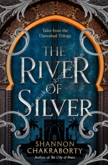DAEVABAD - RIVER OF SILVER