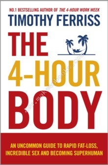 4-Hour Body -  Timothy Ferriss - 9780091939526