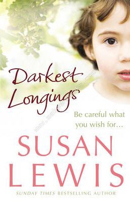 Darkest Longings -  Susan Lewis - 9780099514671