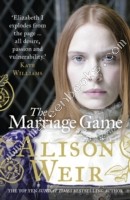 THE MARRIAGE GAME -  Alison Weir - 9780099534624