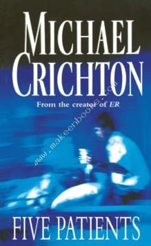 Five Patients -  Michael Crichton - 9780099601111