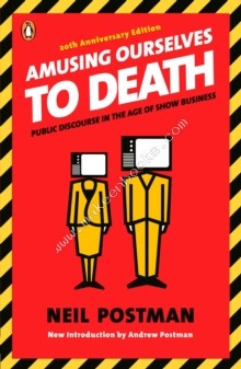 Amusing Ourselves to Death - 9780143036531