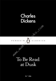 To be Read at Dusk - Dickens Charles - 9780241251584