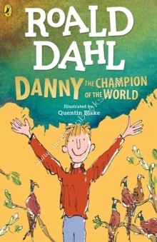 DANNY THE CHAMPION OF THE WORLD - DAHL  ROALD - 9780241558515
