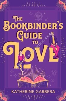 Bookbinder's Guide To Love - 9780263322774