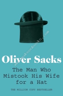 Man Who Mistook His Wife for a Hat -  Oliver Sacks - 9780330523622