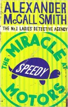 Miracle At Speedy Motors -  Alexander Mccall Smith - 9780349119953