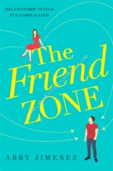 Friend Zone: the most hilarious and heartbreaking romantic comedy of 2019 - Jimenez Abby - 9780349423401