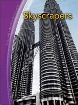 Heinemann Library-BUILDING AMAZING STRUCTURES-SKYSCAPERS -  Chris Oxlade - 9780431000954