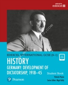 Edexcel International GCSE (9-1) History Development of Dictatorship: Germany 1918-45 Student Book