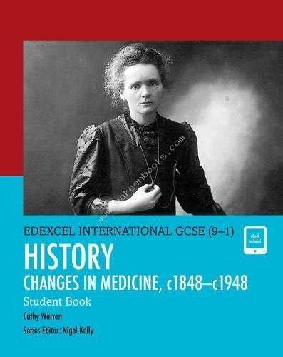 Edexcel International GCSE (9-1) History Changes in Medicine, c1848–c1948 Student Book