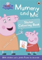 Peppa Pig: Mummy and Me Sticker Colouring Book - 9780723297758