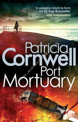 Port Mortuary -  Patricia Cornwell - 9780751543926