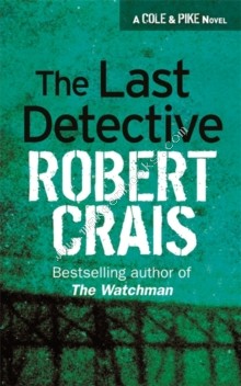 LAST DETECTIVE -  Robert Crais - 9780752849492