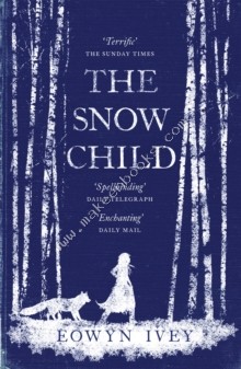 Snow Child -  Eowyn Ivey - 9780755380534