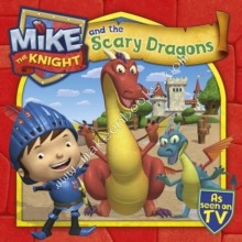 Mike the Knight and the Scary Dragons - 9780857075871