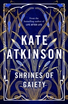 SHRINES OF GAIETY - KATE ATKINSON - 9780857526564