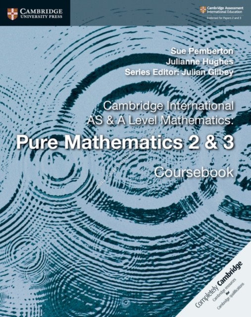 Cambridge International AS & A Level Mathematics Pure Mathematics 2 & 3