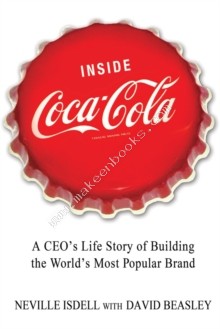 Inside Coca-Cola -  NevilleBeasley Isdell - 9781250013712