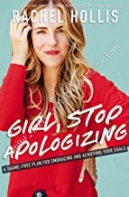 GIRL STOP APOLOGIZING