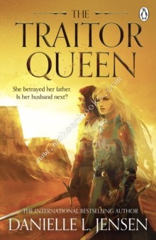 TRAITOR QUEEN - DANIELLE JENSEN - 9781405955898