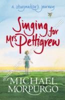 Singing for Mrs Pettigrew -  Michael Morpurgo - 9781406305746