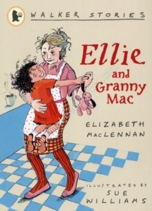 Ellie and Granny Mac -  Elizabeth MacLennan - 9781406317886