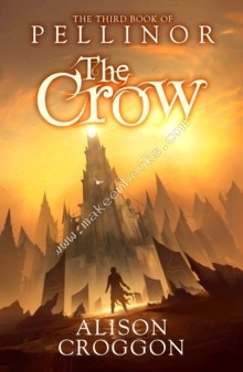 Crow: The Third Book of Pellinor -  Alison Croggon - 9781406338744