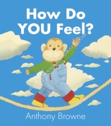 How Do You Feel? -  Anthony Browne - 9781406347913