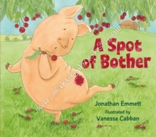 Spot of Bother -  Jonathan Emmett - 9781406347999