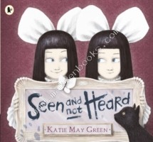 Seen and Not Heard - Green Katie May - 9781406360998