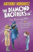 DIAMOND BROTHERS - BLURRED MAN & I KNOW WHAT YOU DID -  Anthony Horowitz - 9781406363562