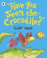 Have You Seen the Crocodile? - West Colin - 9781406367492