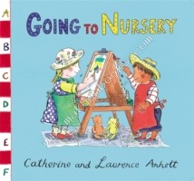Going to Nursery -  Anholt Catherine - 9781408338971