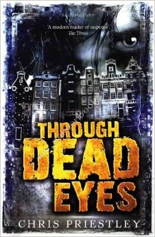 Through Dead Eyes -  Chris Priestley - 9781408811078