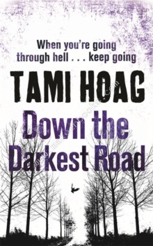 DOWN THE DARKEST ROAD -  Tami Hoag - 9781409136354