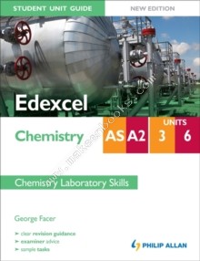 Edexcel AS/A2 Chemistry Student Unit Guide: Units 3 and 6 Chemistry Laboratory Skills -  George Facer - 9781444178401