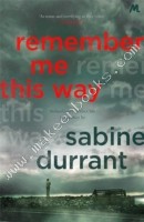 Remember Me This Way -  Sabine Durrant - 9781444762488
