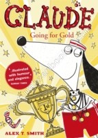 Claude Going for Gold! - Smith Alex T. - 9781444926484
