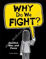 Why Do We Fight?: Conflict, War and Peace -  Niki Walker - 9781445134437