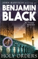 Holy Orders -  Benjamin Black - 9781447202196