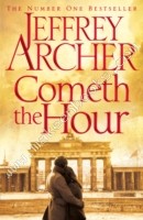Cometh the Hour - Archer Jeffrey - 9781447252191