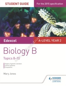 Edexcel A-Level Biology B Student Guide 4: Topics 8-10