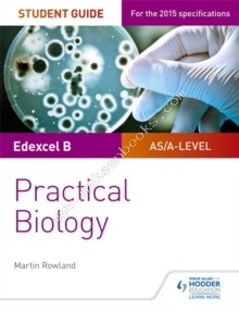 Edexcel A-Level Biology Student Guide: Practical Biology -  Rowland Martin - 9781471885167