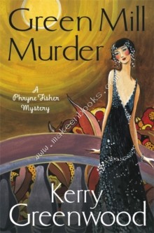 Green Mill Murder -  Kerry Greenwood - 9781472115843