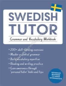 Swedish Tutor: Grammar and Vocabulary Workbook (Learn Swedish with Teach Yourself) - Olausson Ylva - 9781473604414