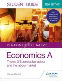 Edexcel A-level Economics A Student Guide - Theme 3 Business behaviour and the labour market