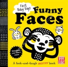 First Baby Days: Funny Faces BOARD BOOK - Pat-a-Cake - 9781526380005